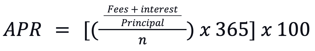 APR = [(Fees + interestPrincipaln) x 365] x 100